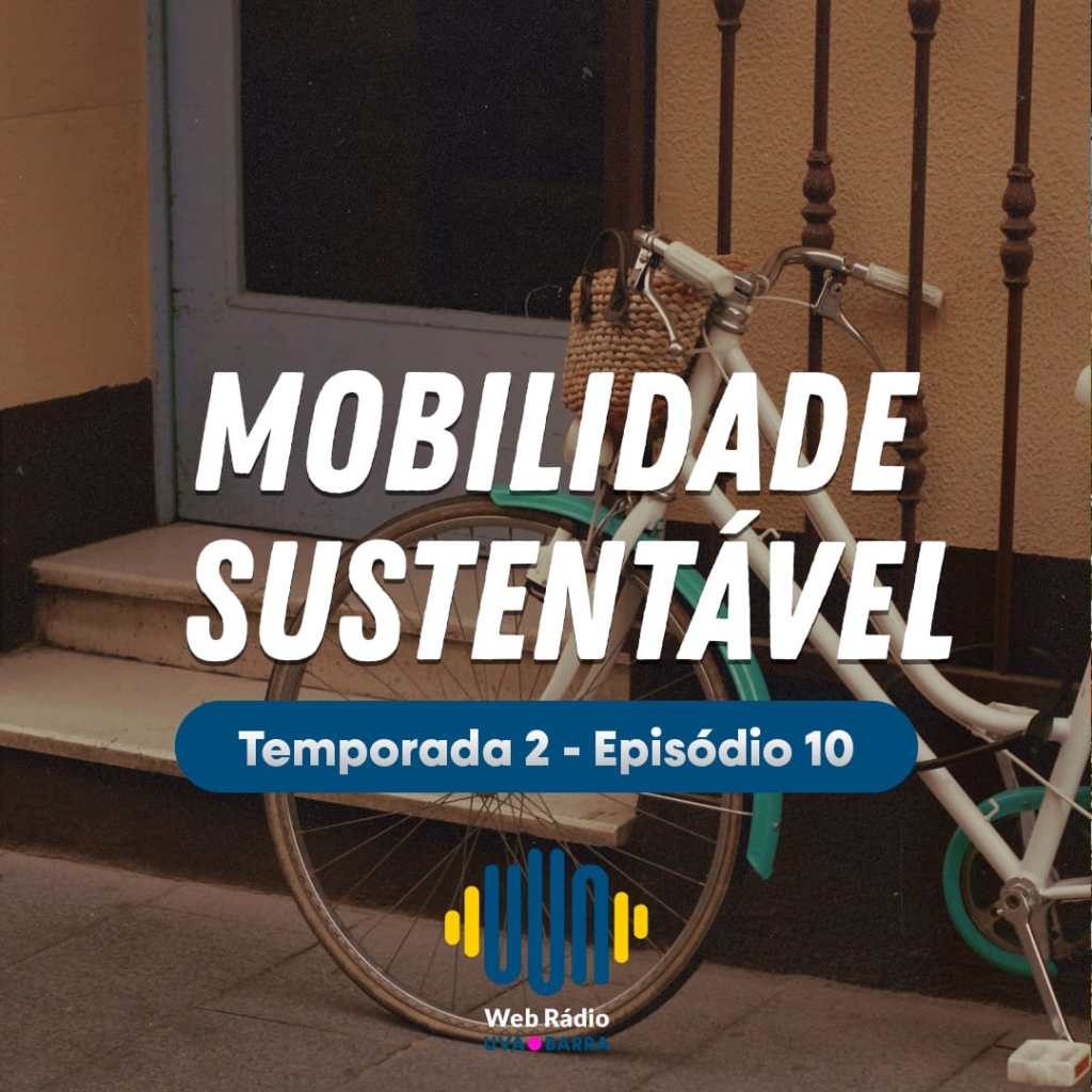 Podcast Radio UVA Barra – Mobilidade sustentável – S02&nbsp;EP10