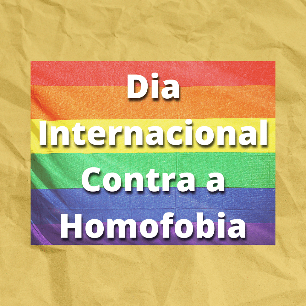 Dia Internacional Contra a&nbsp;Homofobia