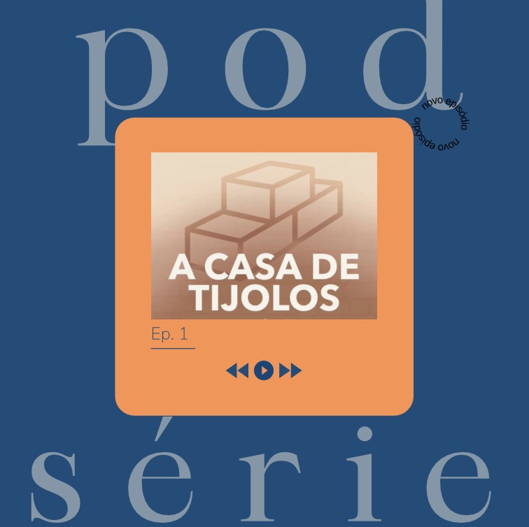 Podsérie Rádio UVA Barra – A Casa de Tijolos – S01 – EP1