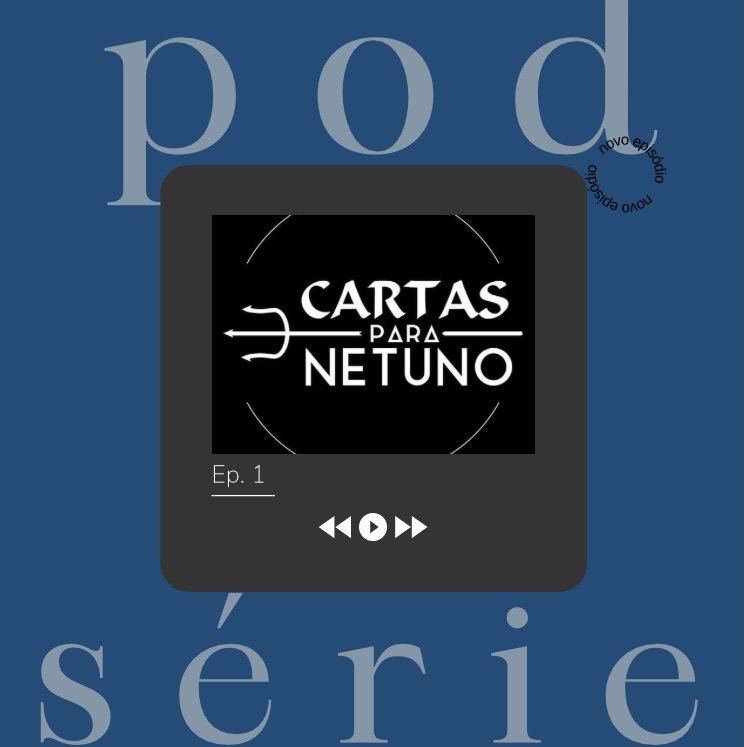 Podsérie Rádio UVA Barra – Cartas Para Netuno – S01 – EP1