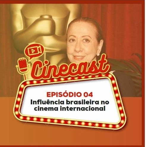 Cinecast: A Influência Brasileira no Cinema&nbsp;Internacional