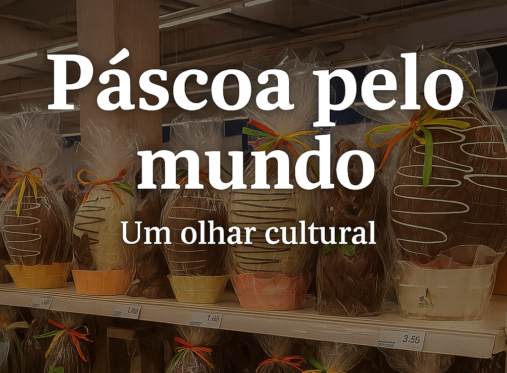 Páscoa pelo mundo. tradições e costumes curiosos da celebração