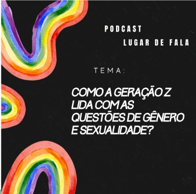 Podcast Rádio UVA Barra: Lugar de Fala: Geração z e sua forma de lidar com as pautas de gênero e sexualidade.