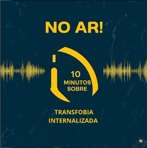 Dez minutos sobre – Transfobia Internalizada