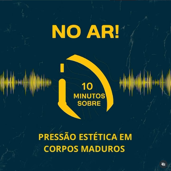 Dez minutos sobre: pressão estética em corpos maduros
