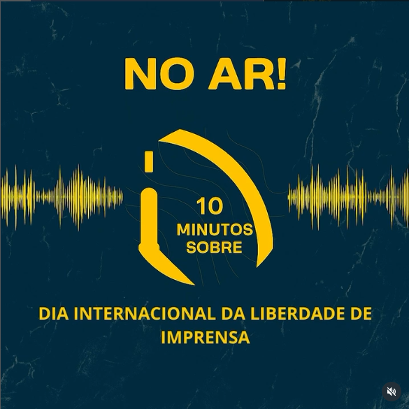Dez minutos sobre: Dia internacional da liberdade de imprensa